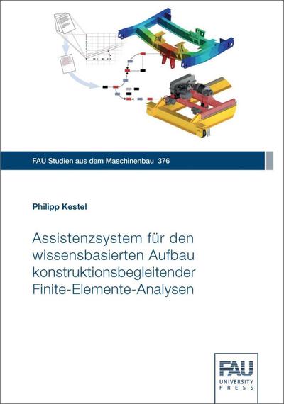 Assistenzsystem für den wissensbasierten Aufbau konstruktionsbegleitender Finite-Elemente-Analysen