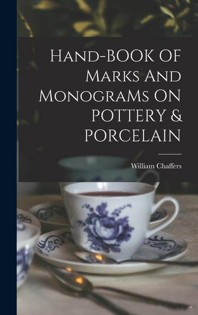 Hand-BOOK OF Marks And MonograMs ON POTTERY & PORCELAIN