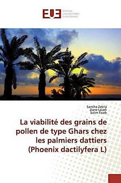 La viabilité des grains de pollen de type Ghars chez les palmiers dattiers (Phoenix dactilyfera L)