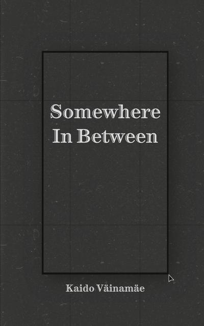 Somewhere In Between