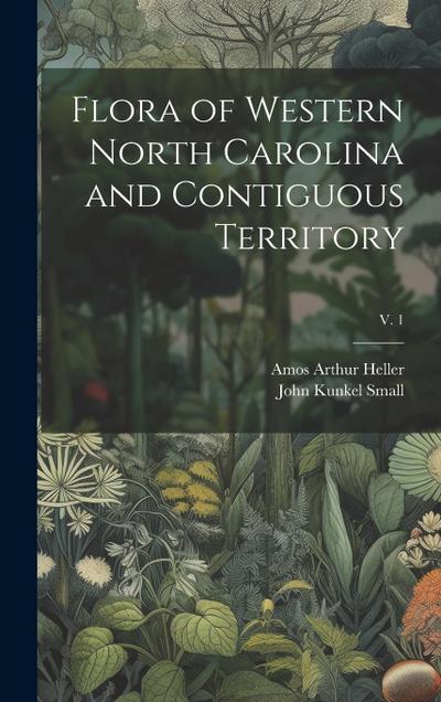Flora of Western North Carolina and Contiguous Territory; v. 1
