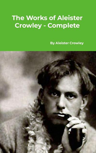 The Works of Aleister Crowley - Complete