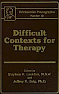 Difficult Contexts For Therapy Ericksonian Monogra