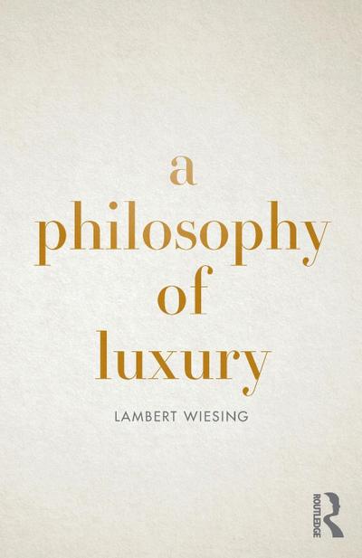 A Philosophy of Luxury