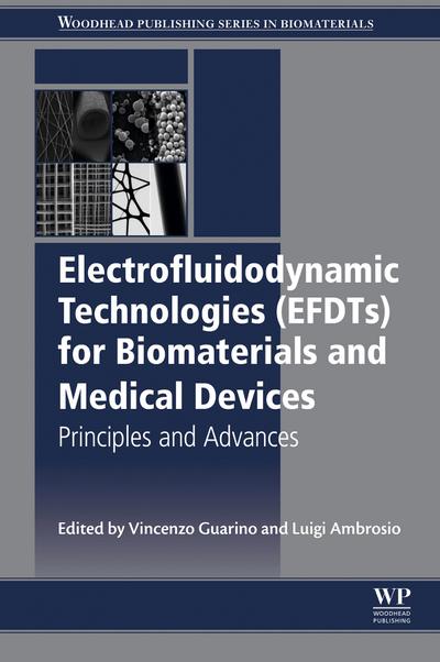 Electrofluidodynamic Technologies (EFDTs) for Biomaterials and Medical Devices