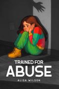 Trained for Abuse