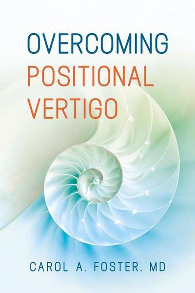 Foster, C: Overcoming Positional Vertigo