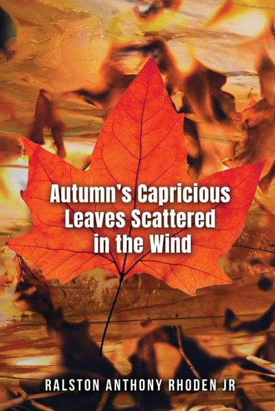 Autumn’s Capricious Leaves Scattered in the Wind