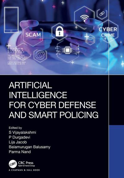 Artificial Intelligence for Cyber Defense and Smart Policing