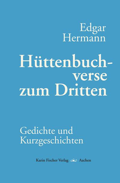 Hermann, E: Hüttenbuchverse zum Dritten