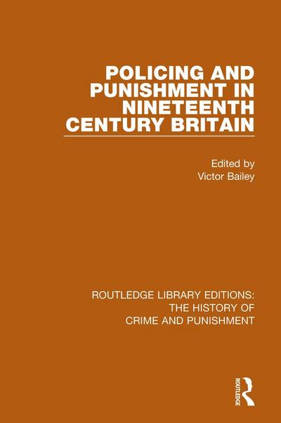 Policing and Punishment in Nineteenth Century Britain