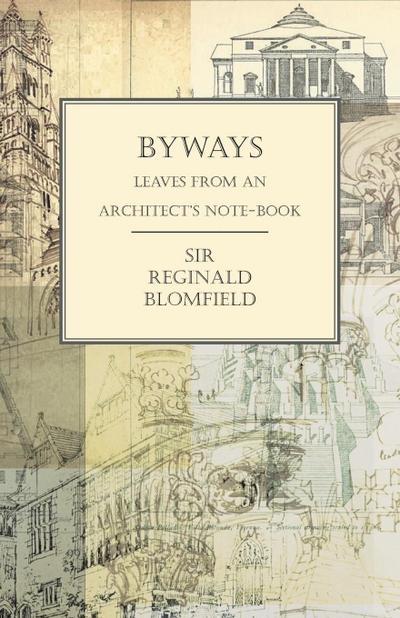 Byways - Leaves from an Architect’s Note-Book
