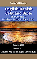 English Danish Cebuano Bible - The Gospels V - Matthew, Mark, Luke & John