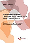 Auf dem Weg zu einem Selbstverständnis von Beratung in der Sozialen Arbeit