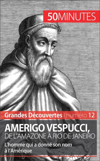 Amerigo Vespucci, de l’Amazone à Rio de Janeiro