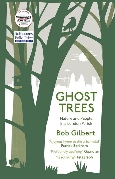 Ghost Trees: Nature and People in a London Parish
