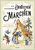 Die schönsten deutschen Märchen - Der große Märchenschatz