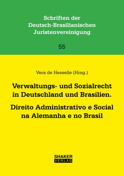 Verwaltungs- und Sozialrecht in Deutschland und Brasilien. Direito Administrativo e Social na Alemanha e no Brasil