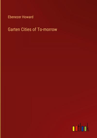 Garten Cities of To-morrow