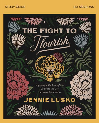 The Fight to Flourish Bible Study Guide