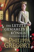 Die letzte Gemahlin des Königs von Philippa Gregory | Ebook