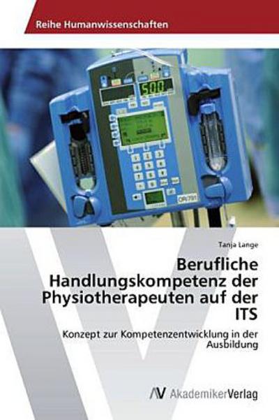 Berufliche Handlungskompetenz der Physiotherapeuten auf der ITS