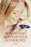 Renovando sentimentos e emoções