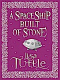 A Spaceship Built of Stone and Other Stories