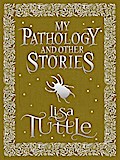 My Pathology and Other Stories