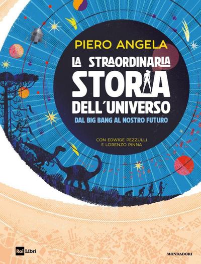 La straordinaria storia dell’universo dal Big Bang al nostro futuro