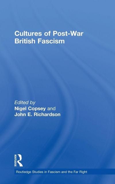 Cultures of Post-War British Fascism