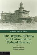 Origins, History, and Future of the Federal Reserve