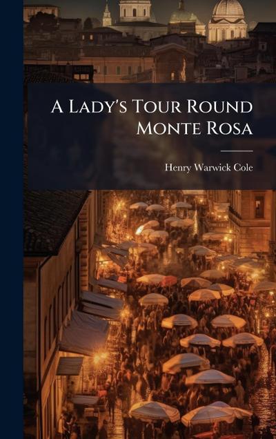 A Lady’s Tour Round Monte Rosa