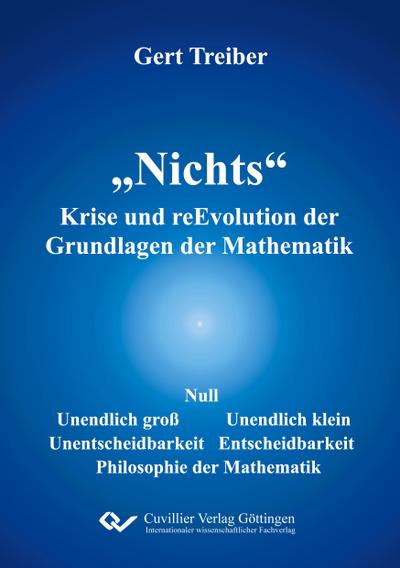 "Nichts". Krise und reEvolution der Grundlagen der Mathematik