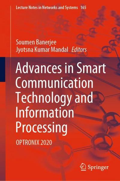 Advances in Smart Communication Technology and Information Processing
