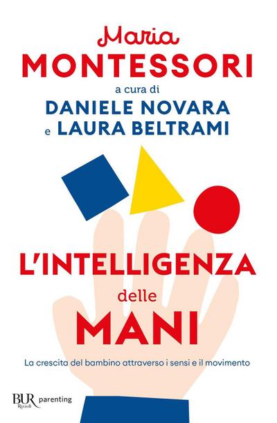 L’ intelligenza delle mani. La crescita del bambino attraverso i sensi e il movimento