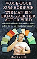 Vom E-Book zum Hörbuch - Wie man ein erfolgreicher Autor wird