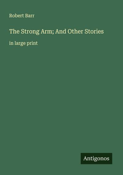 The Strong Arm; And Other Stories