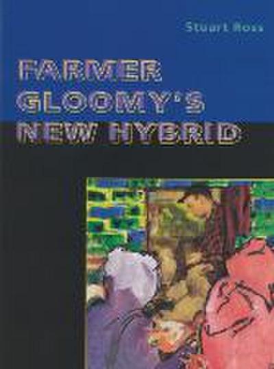 Farmer Gloomy’s New Hybrid