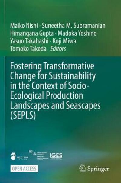 Fostering Transformative Change for Sustainability in the Context of Socio-Ecological Production Landscapes and Seascapes (SEPLS)