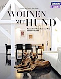 Wohnen mit Hund: Besondere Menschen und ihre besten Freunde (German Edition)