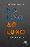 Do lixo ao luxo
