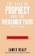 The Axis of Prophecy and The Overcomer’s Path
