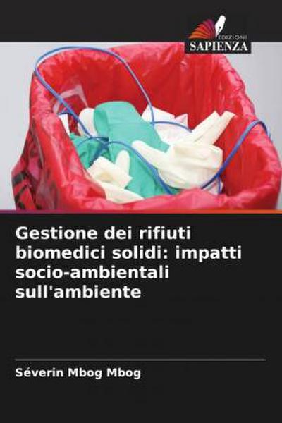 Gestione dei rifiuti biomedici solidi: impatti socio-ambientali sull’ambiente