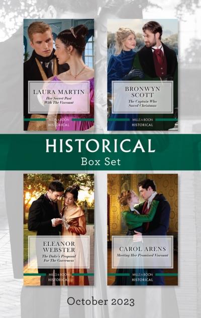 Historical Box Set Oct 2023/Her Secret Past with the Viscount/The Captain Who Saved Christmas/The Duke’s Proposal for the Governess/Meeting Her Pro