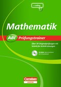 Abi Prüfungstrainer: Mathematik: Buch mit CD-ROM. Über 30 Originalprüfungen mit Schritt-für-Schritt-Lösungen: Über 30 Originalprüfungen mit Schriftt-für-Schritt-Lösungen