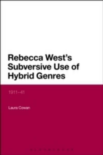 Rebecca West’s Subversive Use of Hybrid Genres
