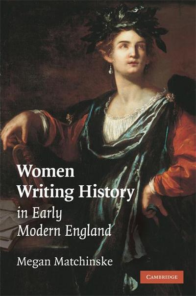 Women Writing History in Early Modern England