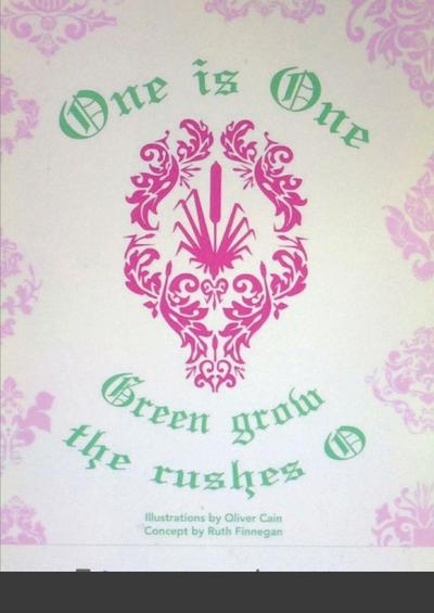 One is One, or Green Grow the Rushes O