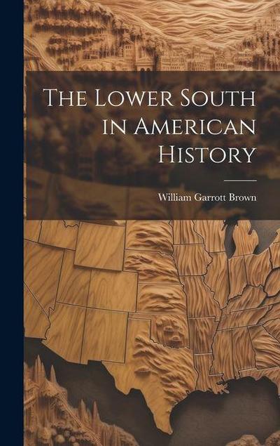 The Lower South in American History